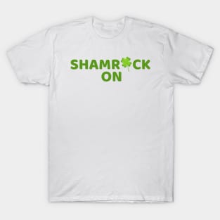 Shamrock On! T-Shirt